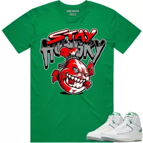 Jordan 2 Lucky Green 2s Shirt to Match - RED STAY HUNGRY