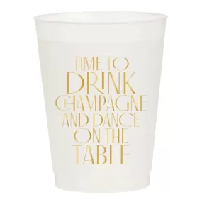 Time to Drink  Champagne and Dance on the table Cups