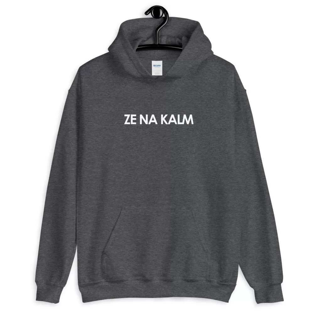 Ze Na Kalm Hoodie